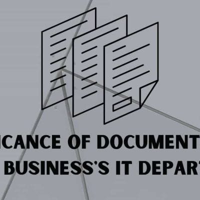 The Significance of Documentation to a Small Business’s IT Department