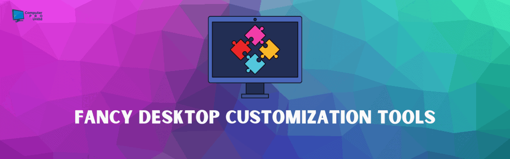 Fancy Desktop Customization Tools