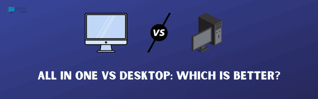 All In One vs Desktop Which Is Better