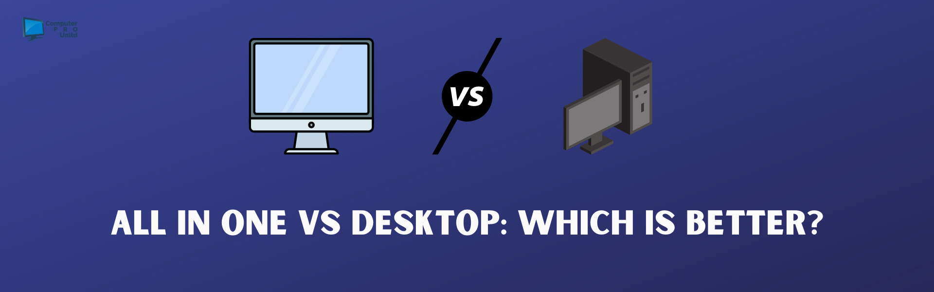 All In One vs Desktop Which Is Better? Computer PRO Unltd.