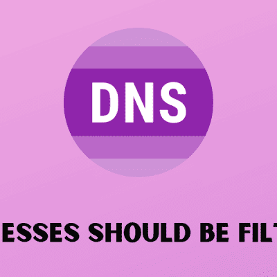 Why Businesses should be filtering DNS