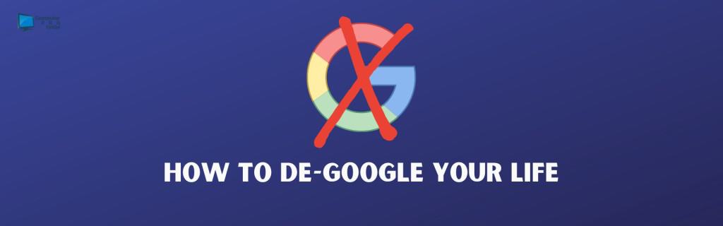 How to De-Google Your Life
