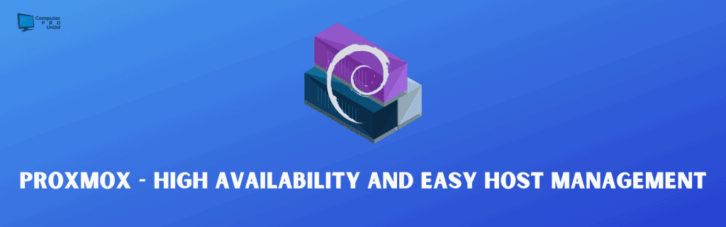 Proxmox – High Availability and Easy Host Management