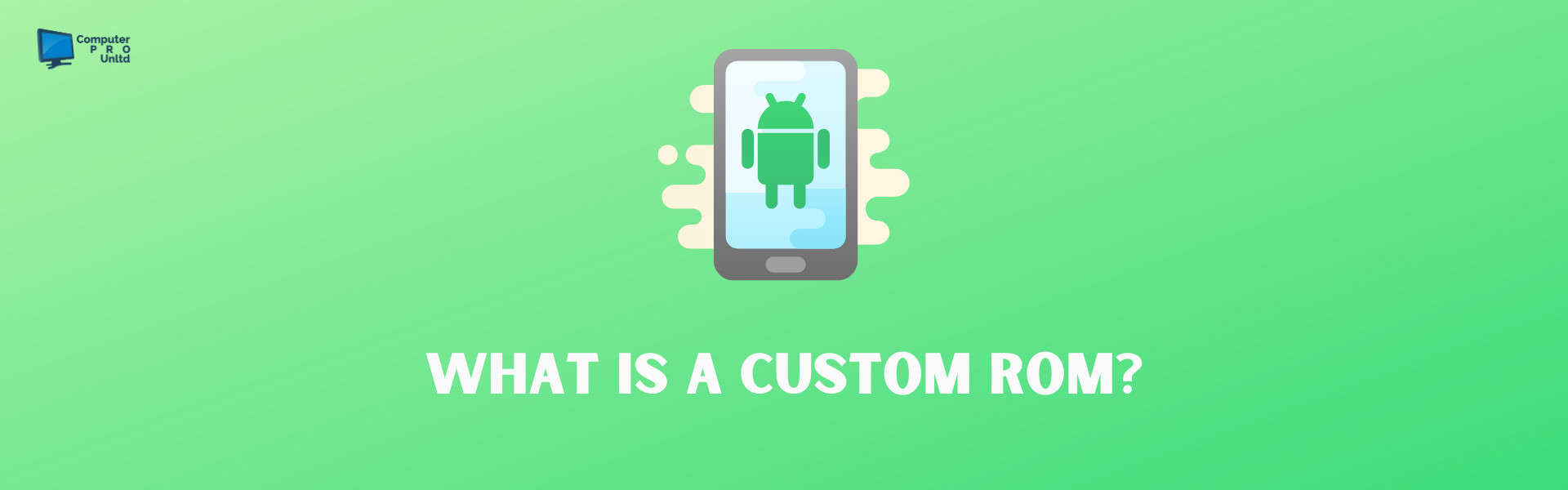 What is a Custom ROM? - Computer PRO Unltd.