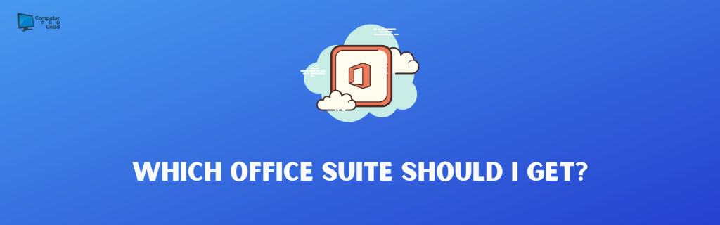 Which Office Suite Should I Get