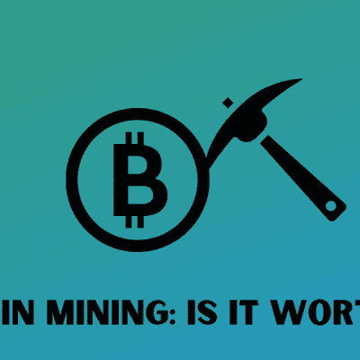 Bitcoin Mining : Is It Worth It?