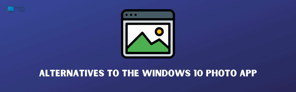 Alternatives to the Windows 10 Photo App