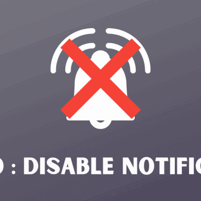 How To : Disable Notifications