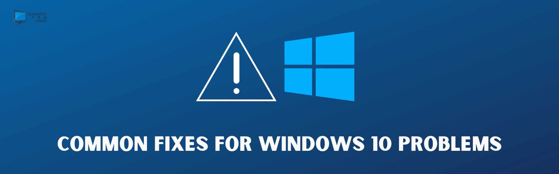 Common Fixes For Windows 10 Problems Computer Pro Unltd