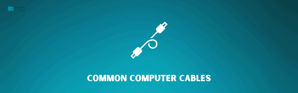 Common Computer Cables