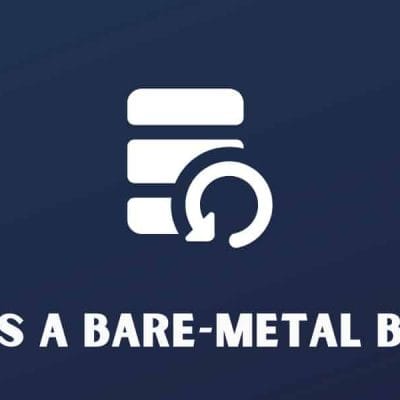 What is a Bare Metal Backup?