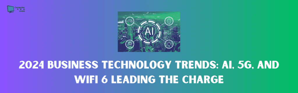 2024-Business-Technology-Trends-AI-5G-and-WiFi-6-Leading-the-Charge