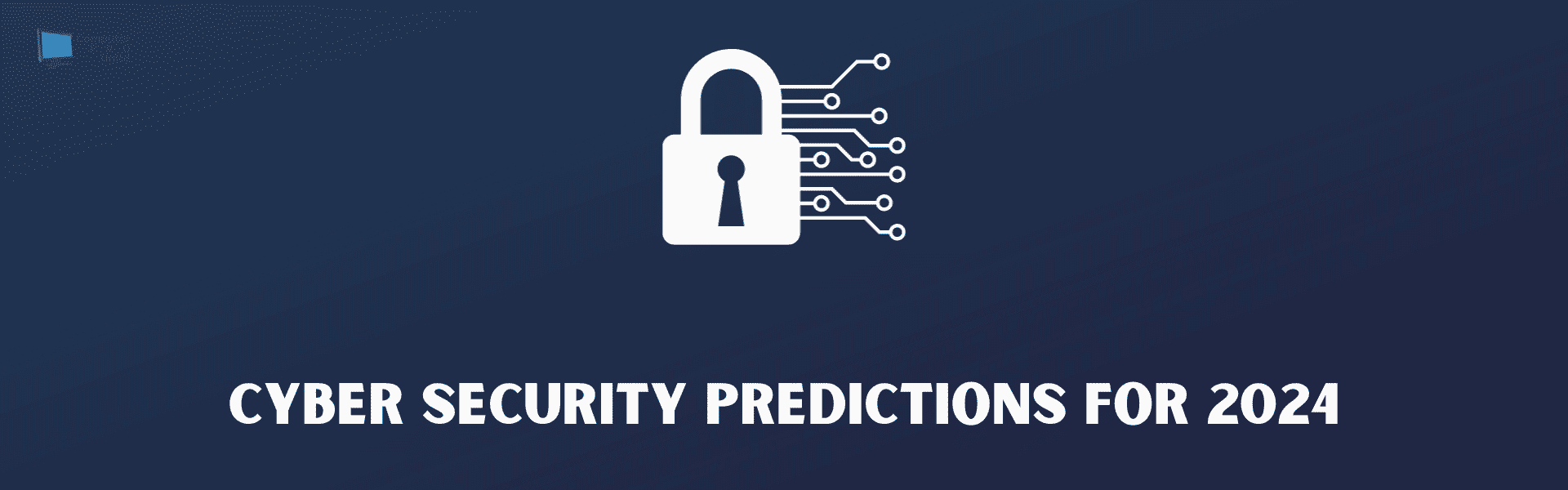 Cyber-Security-Predictions-2024-Banner