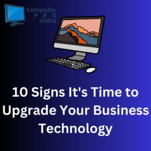 10-Signs-Its-Time-to-Upgrade-Your-Business-TechnologySqualre